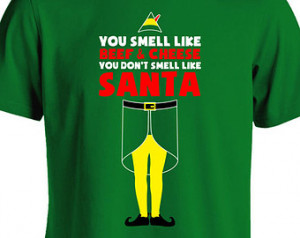 Buddy The Elf T Shirt Christmas Shi rt You Smell Like Beef And Cheese ...