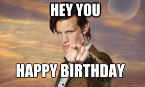 Doctor Who end of the world - hey you happy birthday