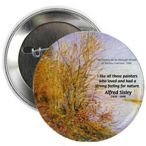 Gifts > Buttons > Alfred Sisley Nature Quote Button