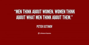 Men think about women. Women think about what men think about them ...