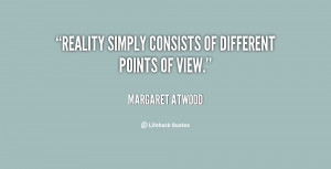 quote-Margaret-Atwood-reality-simply-consists-of-different-points-of ...