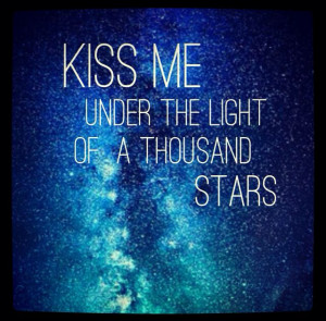Take me into your lovin' arms. Kiss me under the light of a thousand ...