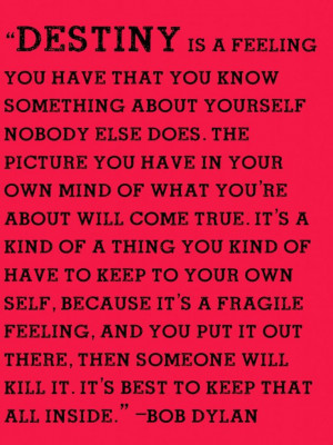 Bob Dylan Quotes About Destiny