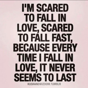Being scared to fall in love