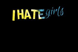 Quotes Picture: i hate girls