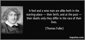 fool and a wise man are alike both in the starting-place — their ...