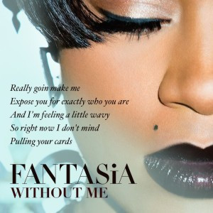 graphic with lyrics from “Without Me” by Fantasia Barrino ...