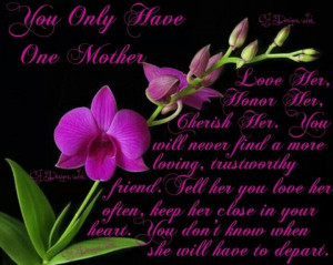 You Only Have One Mother....
