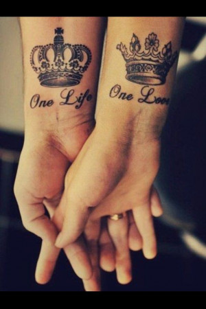 style couple tattoo quotes with crowns on wrist – one life, one love ...