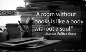 books quote a room without books is like a body without a soul marcus ...