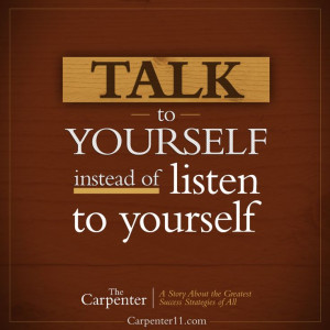 Talk to yourself instead of Listen to yourself. #LoveServeCare