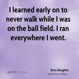 Enos Slaughter Quotes