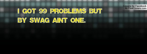 Got 99 Problems Quotes
