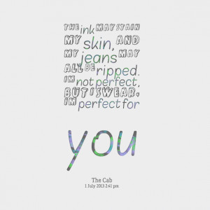 Quotes Picture: the ink may stain my skin, and my jeans may all be ...