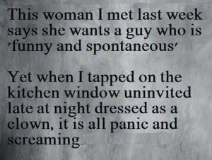 Woman wanting a spontaneous guy funny facebook quote