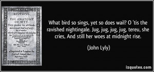 tereu she cries And still her woes at midnight rise John Lyly
