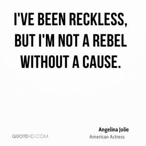 angelina-jolie-actress-quote-ive-been-reckless-but-im-not-a-rebel.jpg