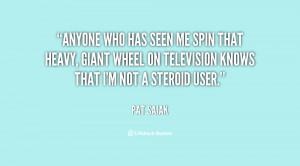Anyone who has seen me spin that heavy, giant wheel on television ...