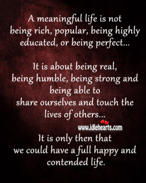 meaningful life is not being rich, popular, being highly educated ...