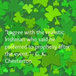 ... honor of St. Patrick's Day tomorrow, I decided to go with this quote