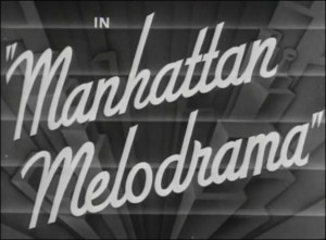 Classic Movie Quote of the Week - Manhattan Melodrama (1934)