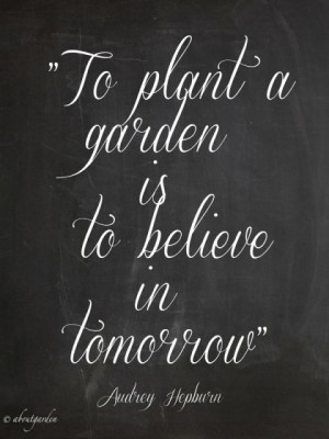 garden quote Audrey Hepburn