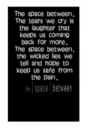 Band - The Space Between - song lyrics, music lyrics, song quotes ...