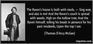 The Raven's house is built with reeds, — Sing woe, and alas is me ...