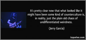 More Jerry Garcia Quotes