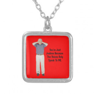 The Voices - Funny Sayings Quotes Jewelry