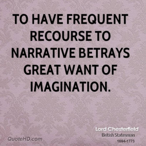 To have frequent recourse to narrative betrays great want of ...