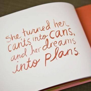 Make your dreams into plans.
