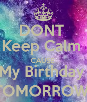 Keep Calm Birthday Tomorrow