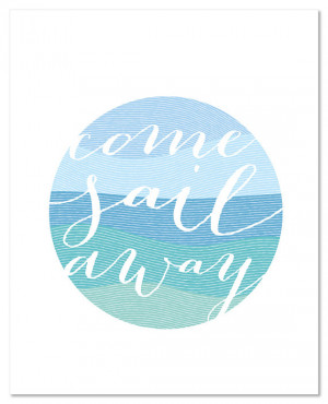 Come Sail Away Art Print / Beach Art Ocean Quote Design Nautical Wall ...