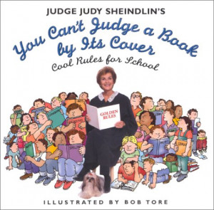 Judge Judy Sheindlin's You Can't Judge a Book by Its Cover: Cool Rules ...