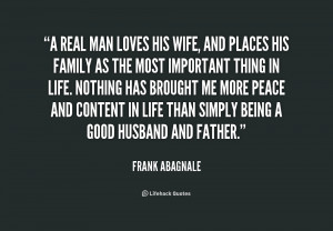 quote-Frank-Abagnale-a-real-man-loves-his-wife-and-160763.png