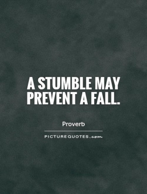 stumble may prevent a fall Picture Quote #1