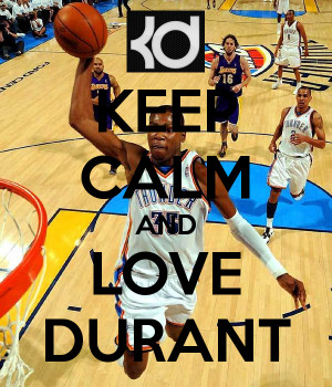 Keep Calm and Love Kevin Durant
