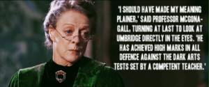 Quotes from McGonagall: (you can read more here or here! )