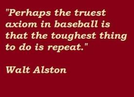 More of quotes gallery for Walt Alston's quotes