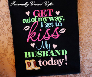 Military Wife Welcome Home Get Out of My I Get to KISS my Husband ...