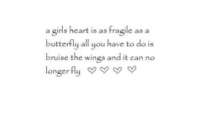 Butterfly Quote – A Girls Heart is as Fragile as a Butterfly