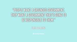 People want a grounded government. They want a government that's going ...