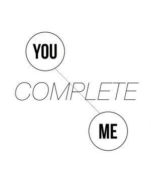 YOU COMPLETE ME