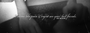 The Weeknd The Weeknd Pain and Regret Quote