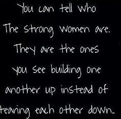... you see building one another up instead of tearing each other down