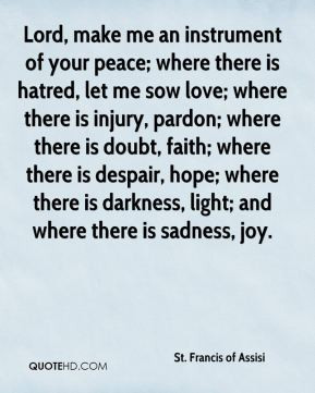 St. Francis of Assisi - Lord, make me an instrument of your peace ...