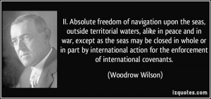 II. Absolute freedom of navigation upon the seas, outside territorial ...