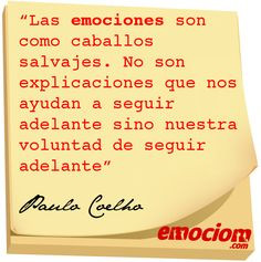 Las emociones son como caballos salvajes. No son explicaciones que ...