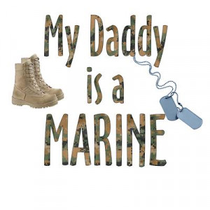 my daddy is a marine special requests marine corp marines
